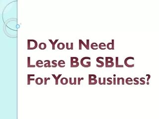 Do You Need Lease BG SBLC For Your Business?