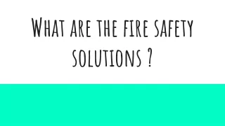 What are the fire safety solutions _