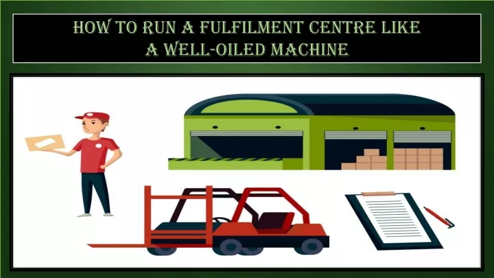 how to run a fulfilment centre like a well oiled