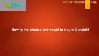 Dandeli Resorts | Dandeli Jungle & River Resort | Dandeli Home Stays