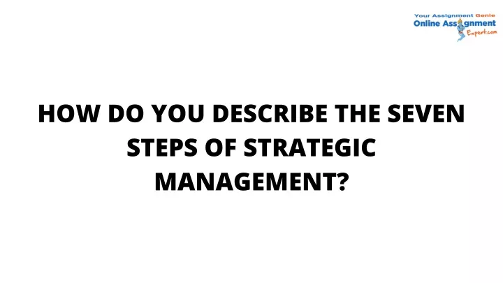 how do you describe the seven steps of strategic