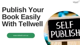 Publish Your Book Easily With Tellwell