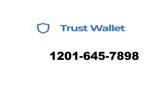 Trust wallet support number 1201-645-7898 helpline customer service