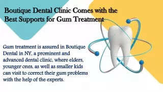 Boutique Dental Clinic Comes with the Best Supports for Gum Treatment
