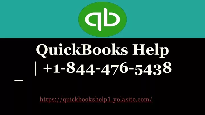 quickbooks help 1 844 476 5438