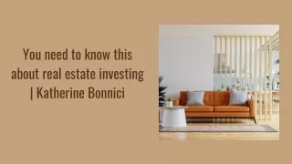 You need to know this about real estate investing Katherine Bonnici