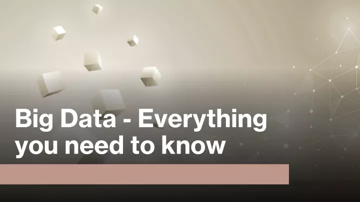 big data everything you need to know