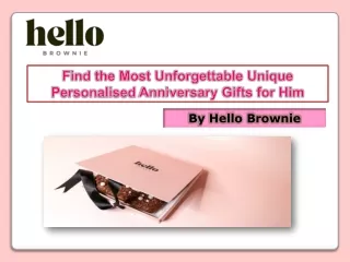 Find the Most Unforgettable Unique Personalised Anniversary Gifts for Him