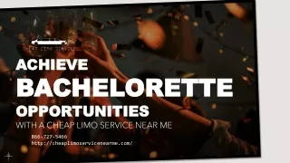 Achieve Bachelorette Opportunities with a Cheap Limo Service Near Me