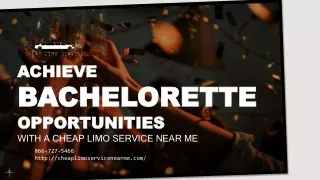 Achieve Bachelorette Opportunities with Limo Service Near Me