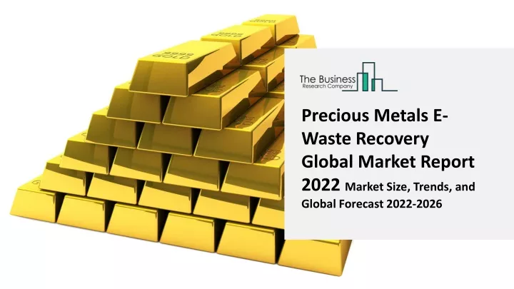 precious metals e waste recovery global market