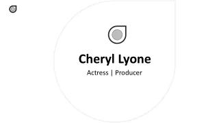 Cheryl Lyone - Actress From California