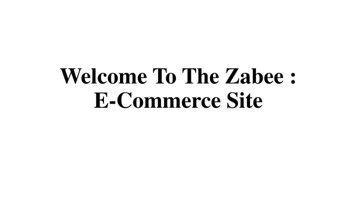 welcome to the zabee e commerce site