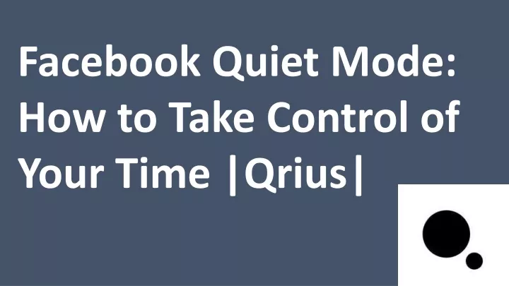 facebook quiet mode how to take control of your