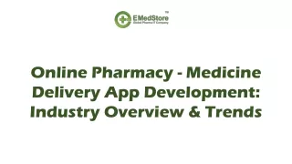Online Pharmacy - Medicine Delivery App Development: Industry Overview & Trends