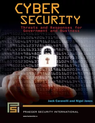 Cyber Security Threats and Responses for Government and Business (Jack Caravelli, Nigel Jones) (z-lib.org)