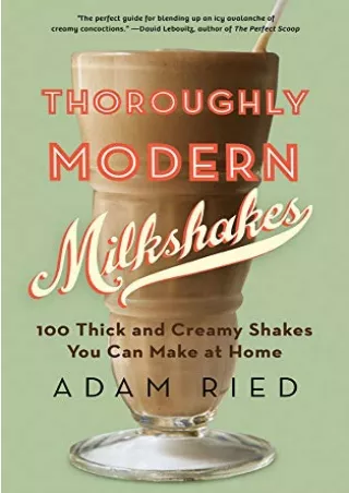 READ Thoroughly Modern Milkshakes 100 Thick and Creamy Shakes You Can Make At
