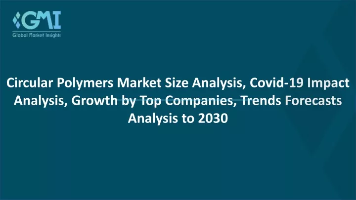 circular polymers market size analysis covid