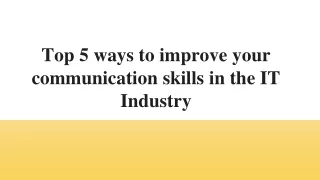 Top 5 ways to improve your communication skills in the IT Industry