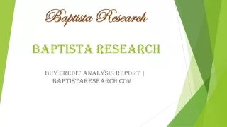 Buy Credit Analysis Report Baptistaresearch.com