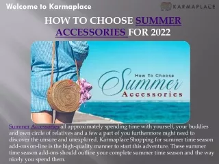 HOW TO CHOOSE SUMMER ACCESSORIES FOR 2022