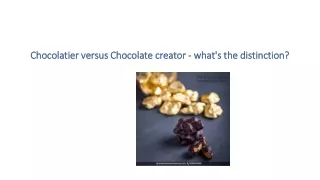 chocolatier versus chocolate creator what s the distinction