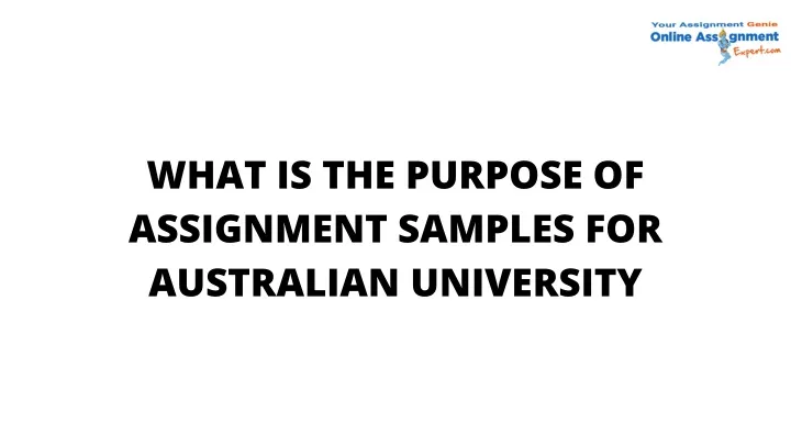 what is the purpose of assignment samples