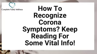 How To Recognize Corona Symptoms Keep Reading For Some Vital Info!