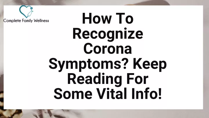 how to recognize corona symptoms keep reading