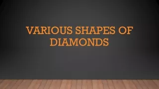 Various shapes of diamonds