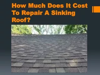 How Much Does It Cost To Repair A Sinking Roof?