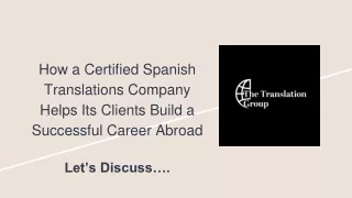 How a Certified Spanish Translations Company Helps Its Clients Build a Successful Career Abroad