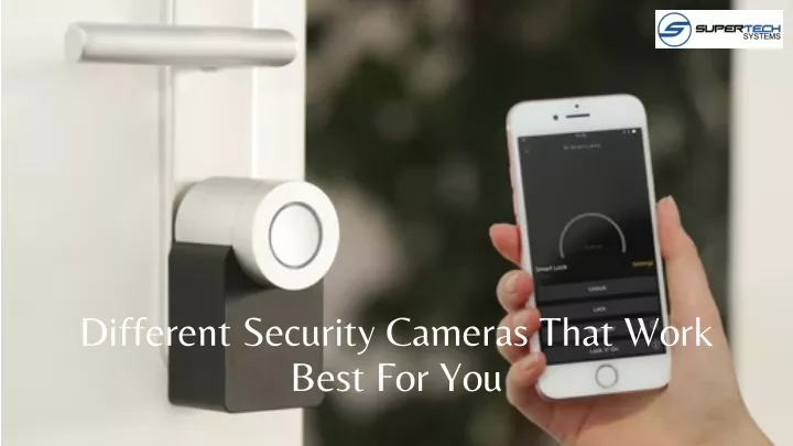 different security cameras that work best for you