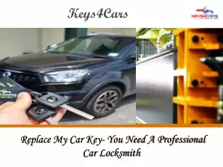 Replace My Car Key- You Need A Professional Car Locksmith