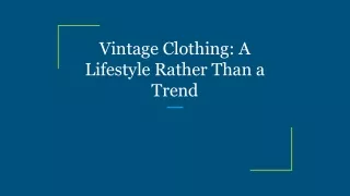 Vintage Clothing_ A Lifestyle Rather Than a Trend