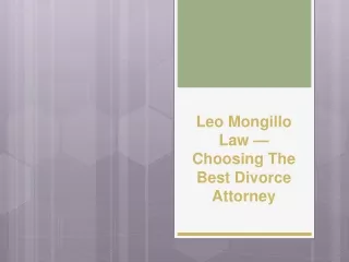 Leo Mongillo Law — Choosing The Best Divorce Attorney