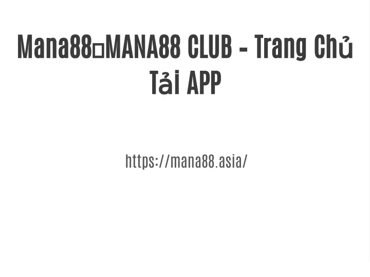 mana88 mana88 club trang ch t i app