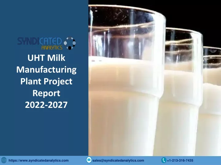 uht milk manufacturing plant project report 2022