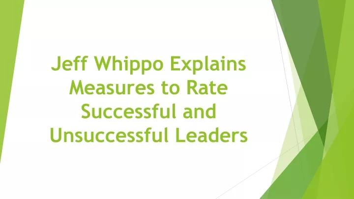 jeff whippo explains measures to rate successful and unsuccessful leaders
