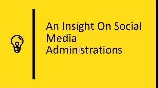 An Insight On Social Media Administrations