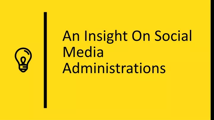 an insight on social media administrations