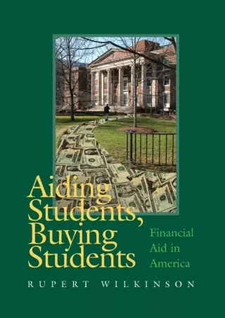 DOWNLOAD Aiding Students Buying Students Financial Aid in America