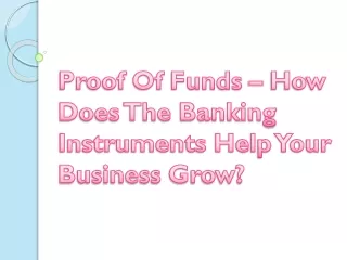 proof of funds how does the banking instruments help your business grow