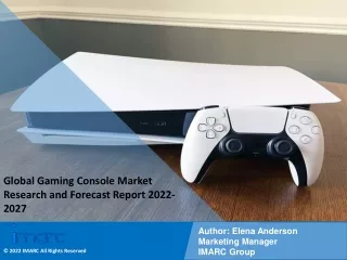 Gaming Console Market PDF, Size, Share, Trends, Industry Scope 2022-2027