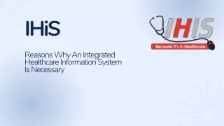 Reasons Why An Integrated Healthcare Information System Is Necessary By IHiS