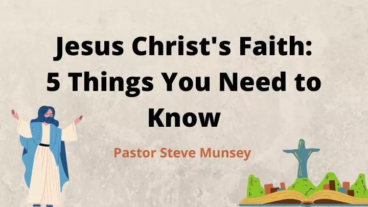 jesus christ s faith 5 things you need to know