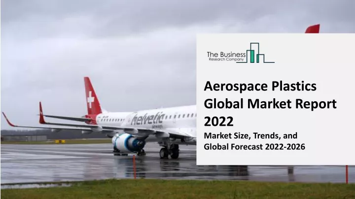 aerospace plastics global market report 2022