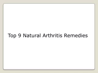 Top 9 Natural Arthritis Remedies
