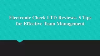 Electronic Check LTD Reviews- 5 Tips for Effective Team Management