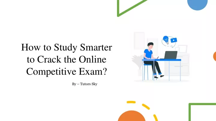 how to study smarter to crack the online competitive exam